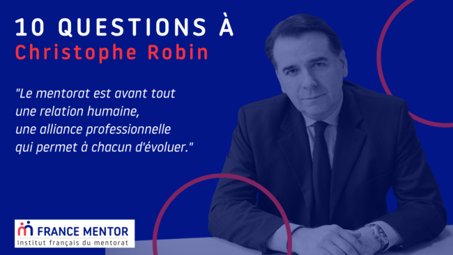 Copie de 10 questions Christophe Robin france mentor